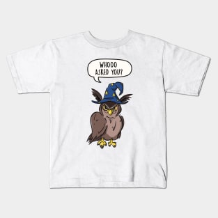 Whoo Asked You? Kids T-Shirt